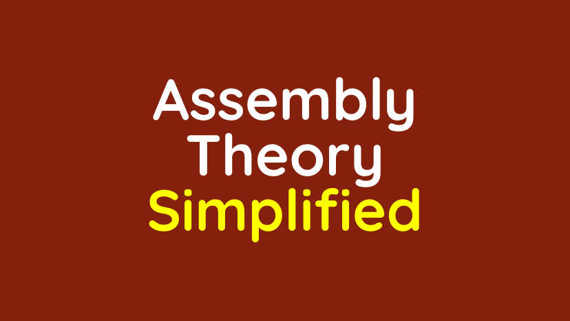 Assembly theory explains and quantifies selection and evolution Simplified